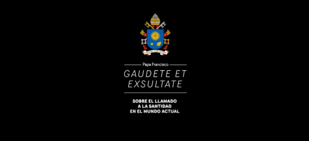 Entenda o que é a Exortação Apostólica Gaudete et Exsultate do Papa  Francisco - Regnum Christi