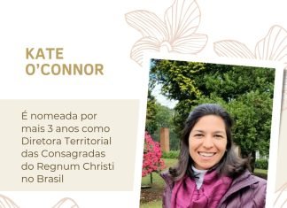 Kate O’ Connor é nomeada por mais 3 anos como Diretora Territorial das Consagradas do Regnum Christi