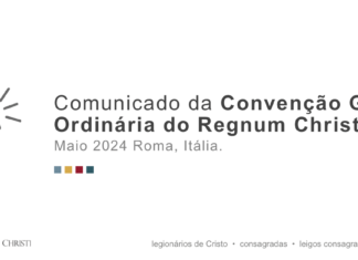 Comunicado oficial da Convenção Geral do Regnum Christi: frutos e orientações para os próximos anos do RC