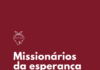 Viver as missões como “Missionários da Esperança”